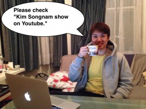 Please Check "Kim Songnam Show on Youtube"